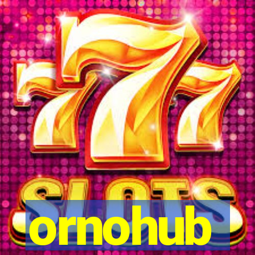 ornohub