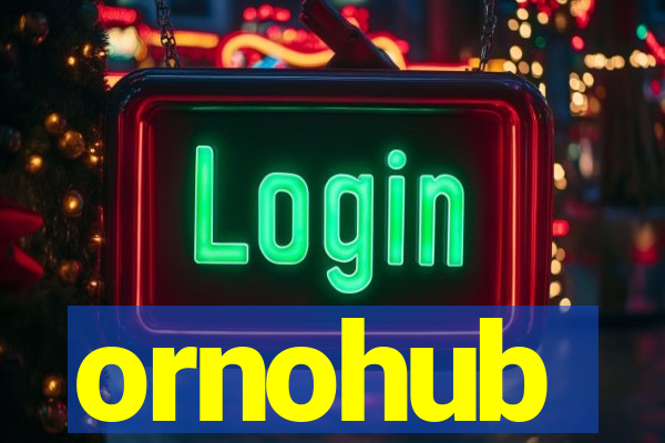 ornohub