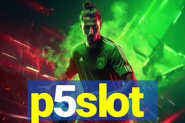 p5slot