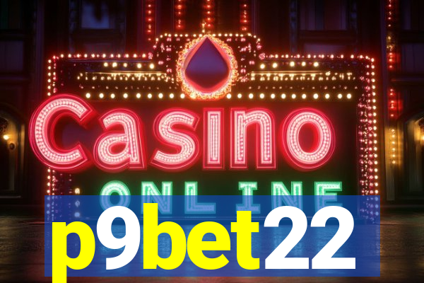 p9bet22