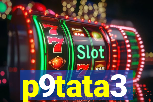 p9tata3
