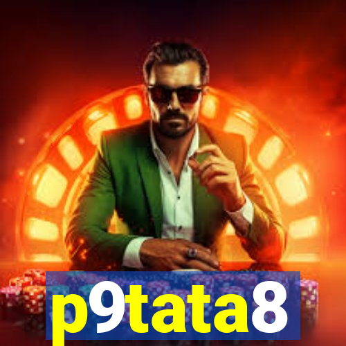 p9tata8