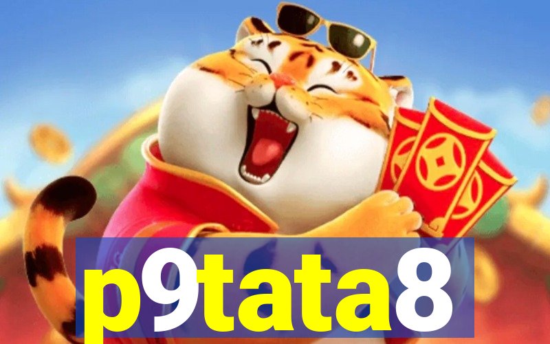 p9tata8