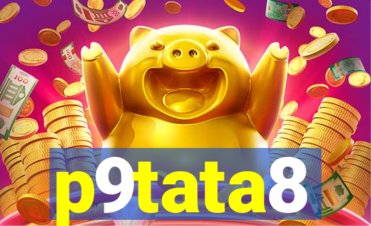 p9tata8