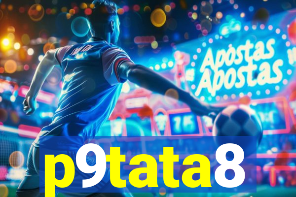 p9tata8