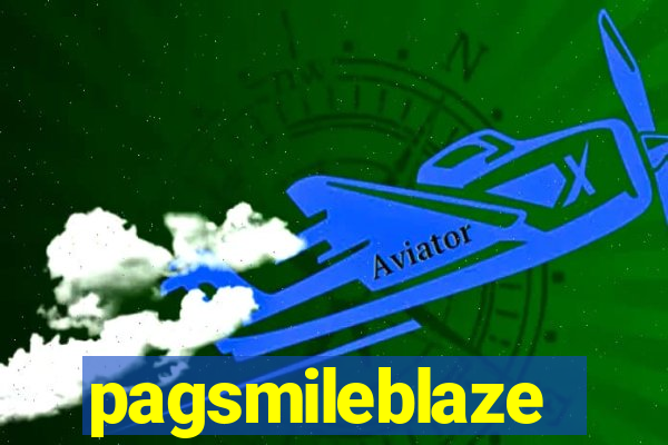 pagsmileblaze
