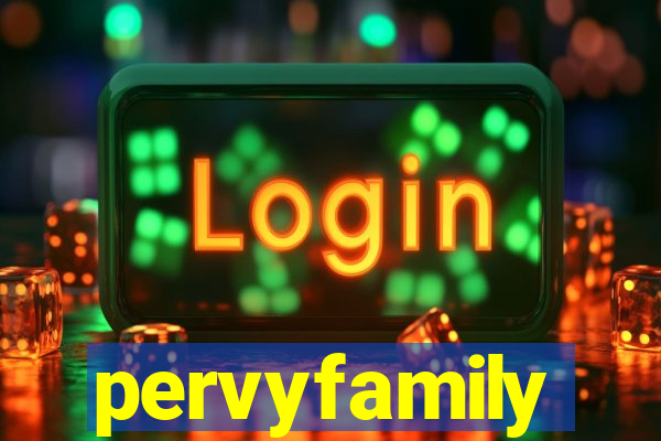 pervyfamily