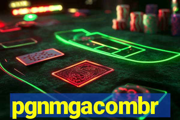 pgnmgacombr