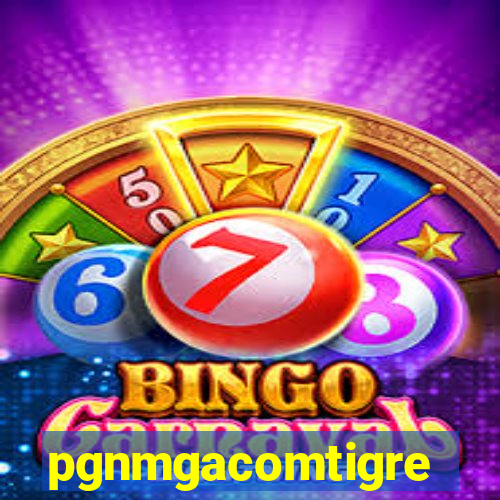 pgnmgacomtigre