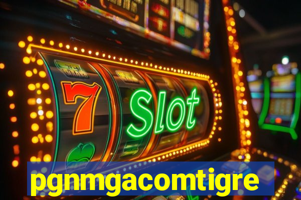 pgnmgacomtigre