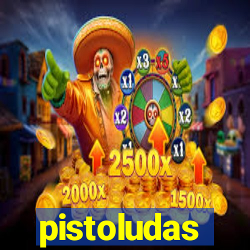 pistoludas