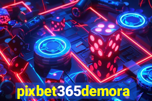 pixbet365demora