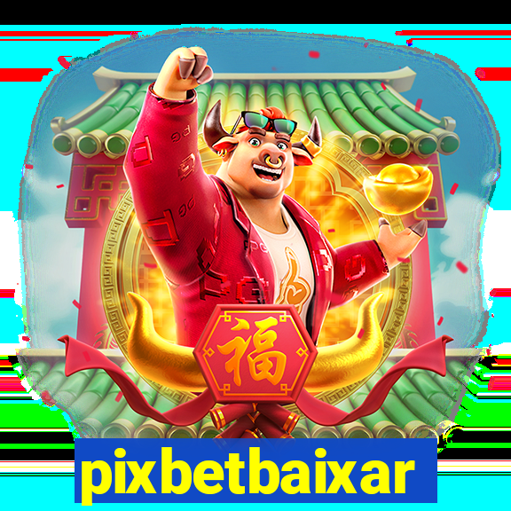 pixbetbaixar