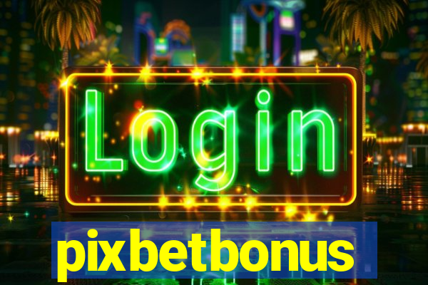 pixbetbonus