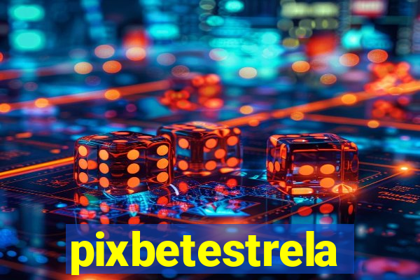 pixbetestrela