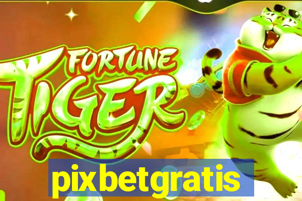 pixbetgratis