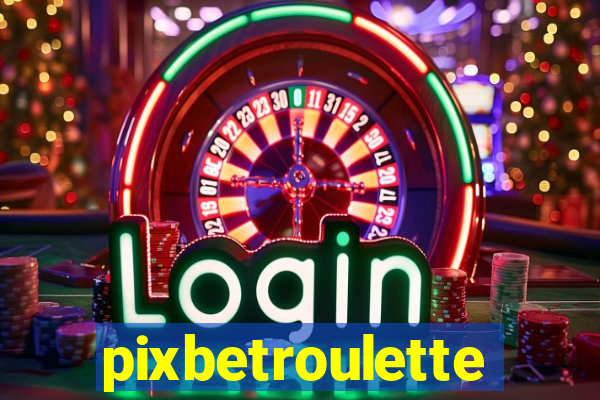 pixbetroulette