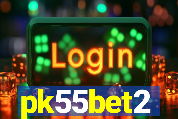 pk55bet2
