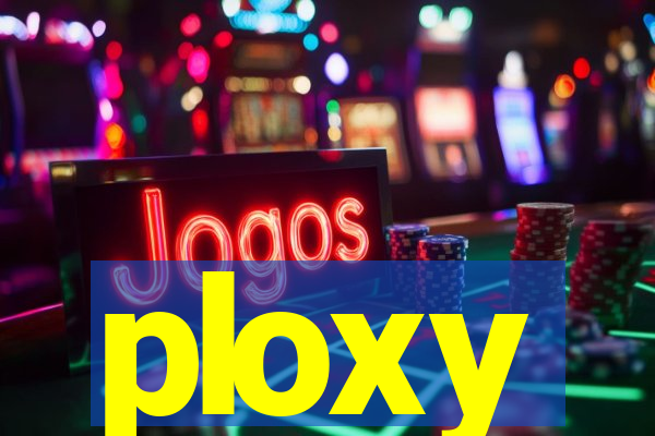 ploxy