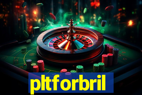 pltforbril