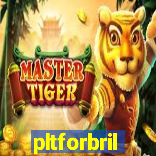 pltforbril