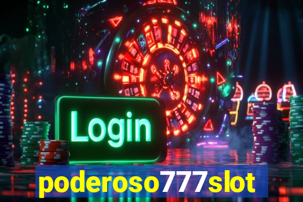 poderoso777slots