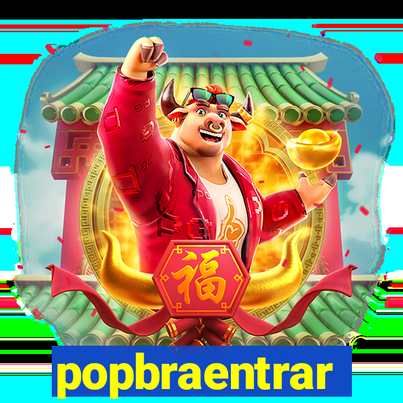 popbraentrar