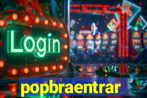 popbraentrar