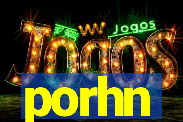 porhn