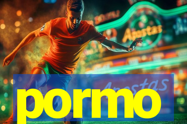 pormo