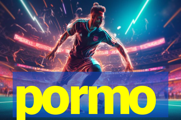 pormo