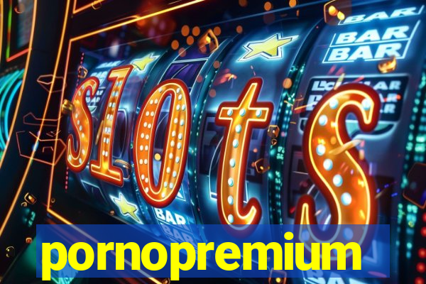 pornopremium