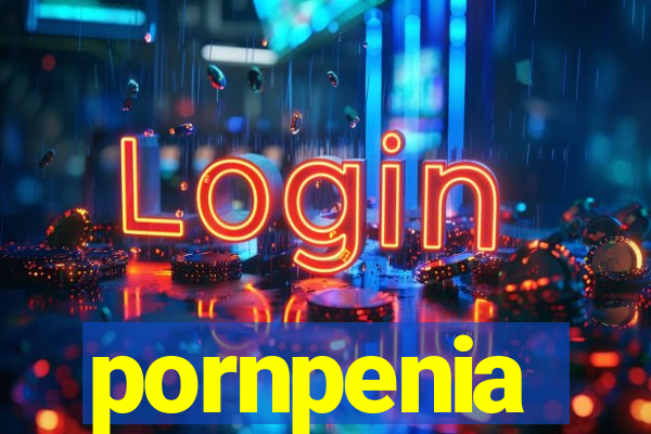 pornpenia