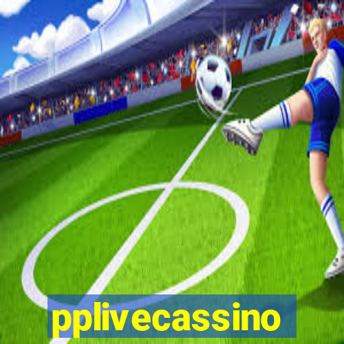 pplivecassino