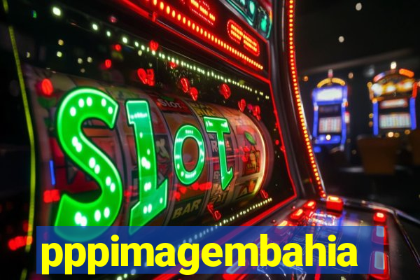 pppimagembahia