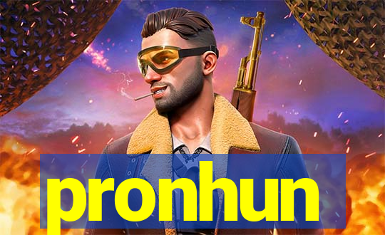 pronhun