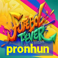 pronhun