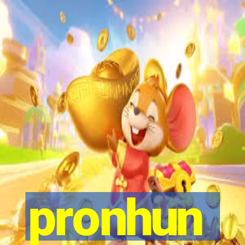 pronhun