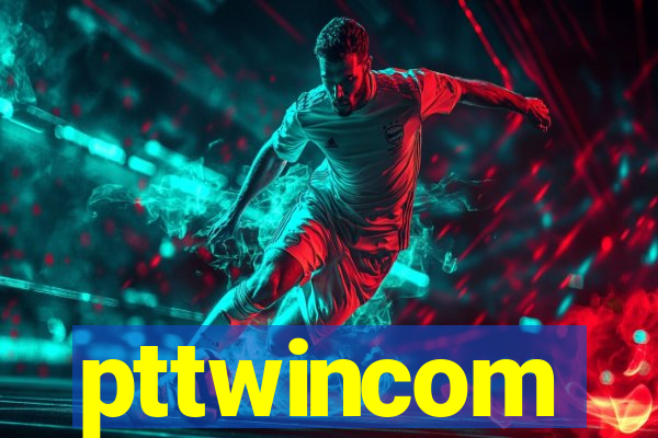 pttwincom