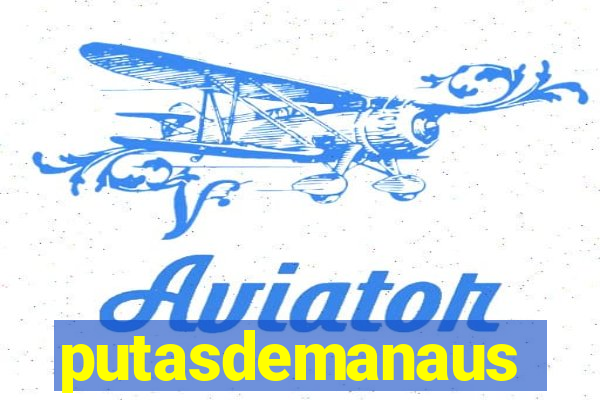 putasdemanaus