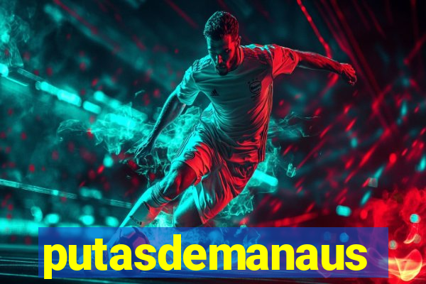 putasdemanaus