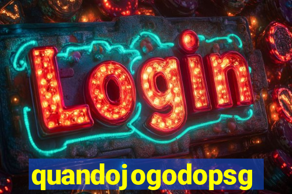 quandojogodopsg