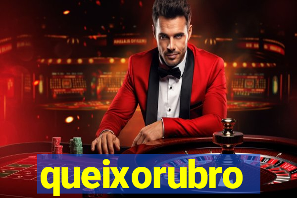 queixorubro