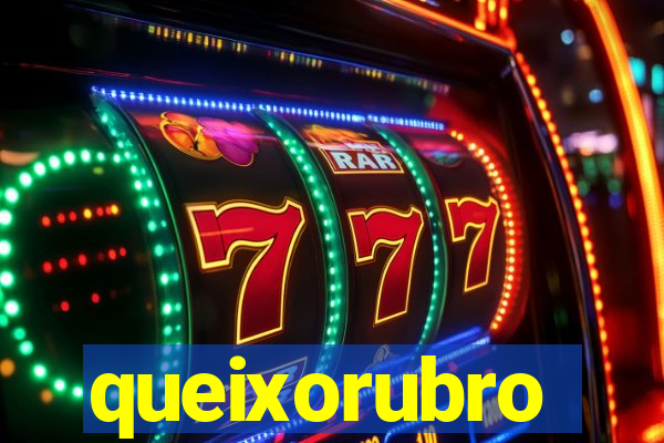 queixorubro