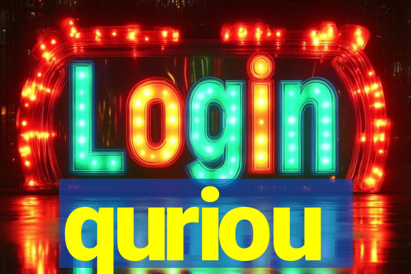 quriou