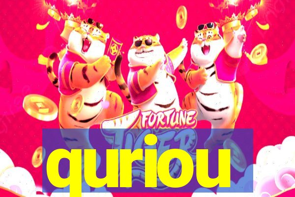 quriou
