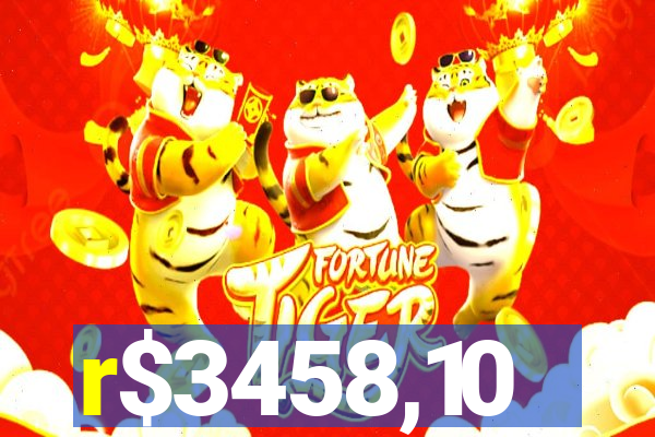 r$3458,10