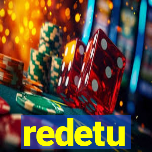 redetu
