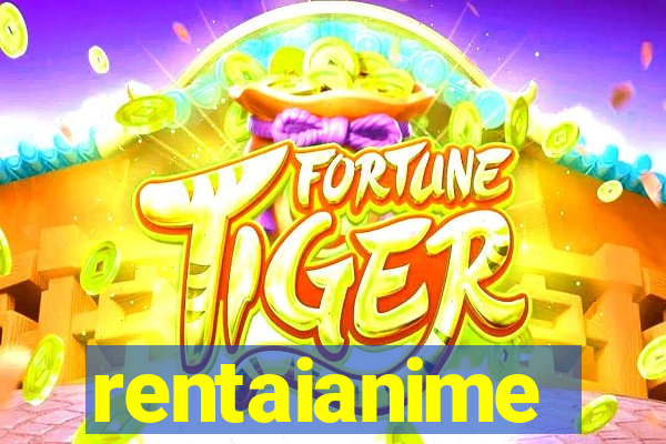 rentaianime