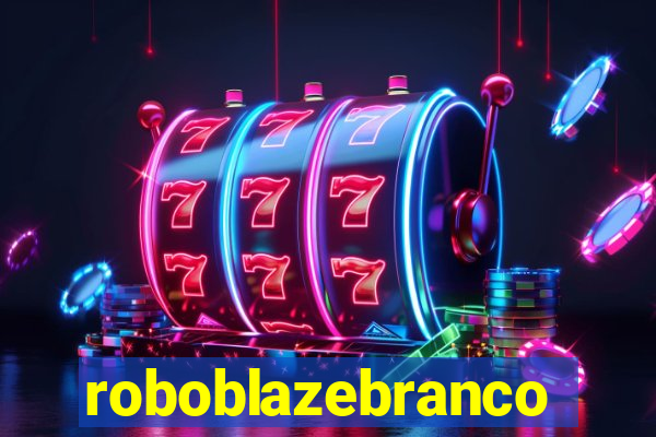 roboblazebranco